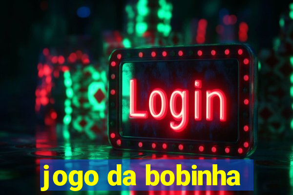 jogo da bobinha